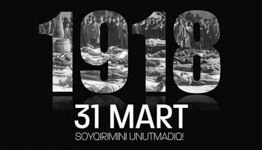 31 Mart - Azərbaycanlıların Soyqırımı günüdür